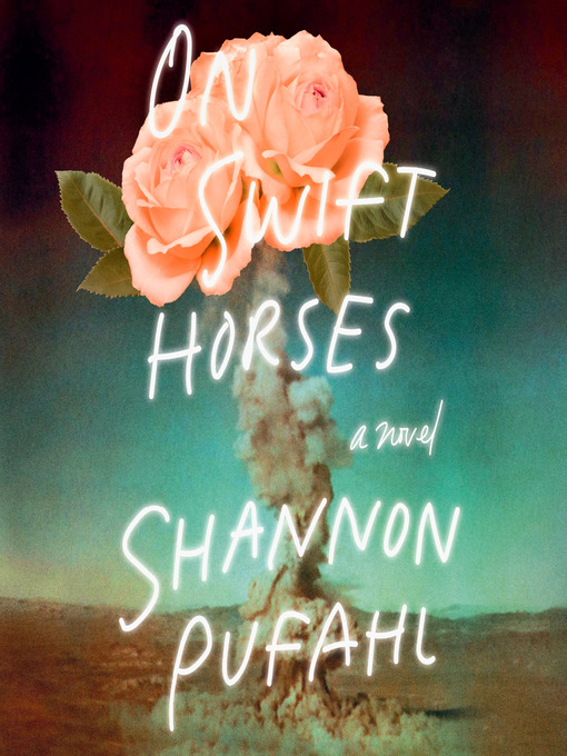 Title details for On Swift Horses by Shannon Pufahl - Available